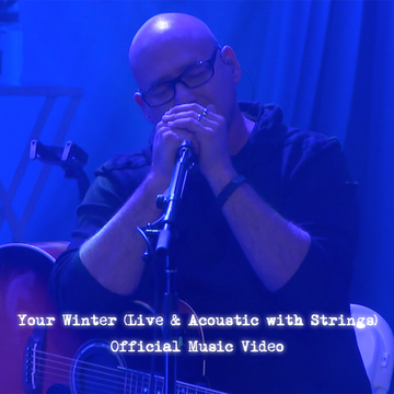 Your Winter (Live & Acoustic with Strings) Music Video Out Now